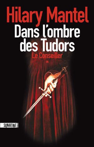 [Thomas Cromwell 01] • Dans L'Ombre Des Tudors - Tome 1